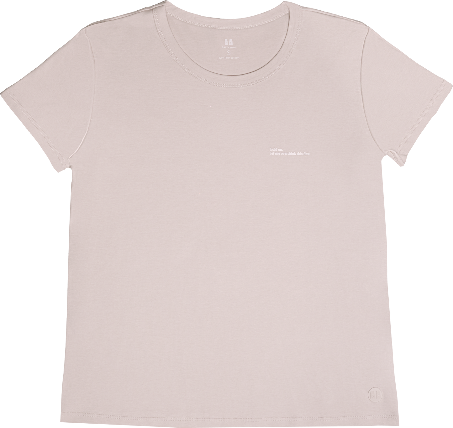 "Hold on, let me overthink this first" Tee