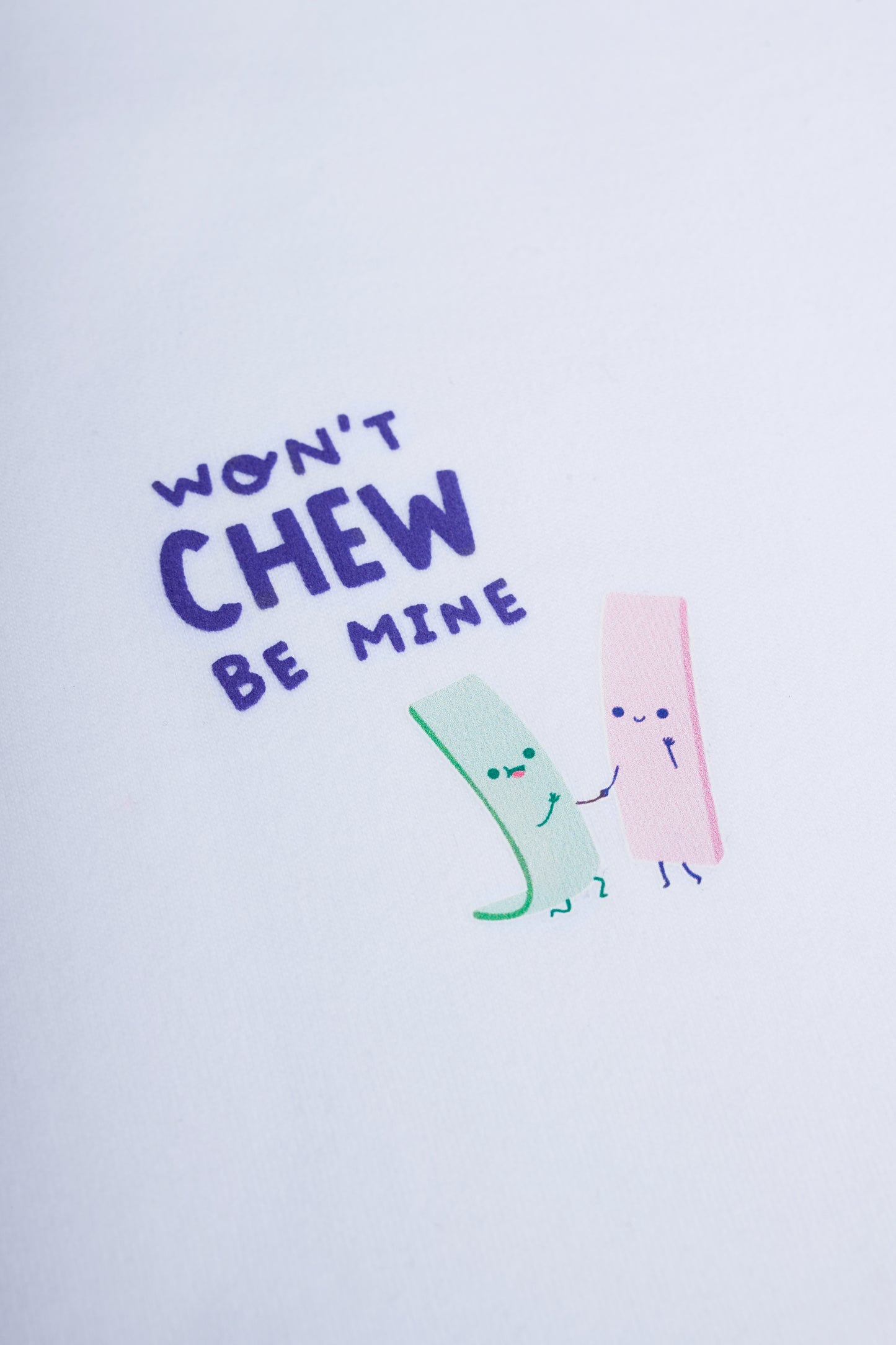 "Won't Chew Be Mine" Tee 🍬
