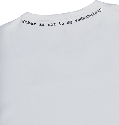 "Sober is not in my Vodkabulary" Tee 🍸