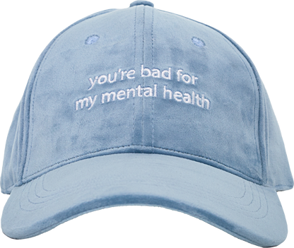 Baby Blue Velvet Cap "you're bad for my mental health"